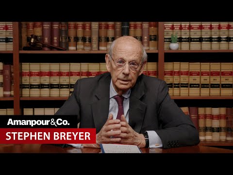 Justice Breyer Says SCOTUS Risks Creating “A Constitution That No One Wants” | Amanpour and Company