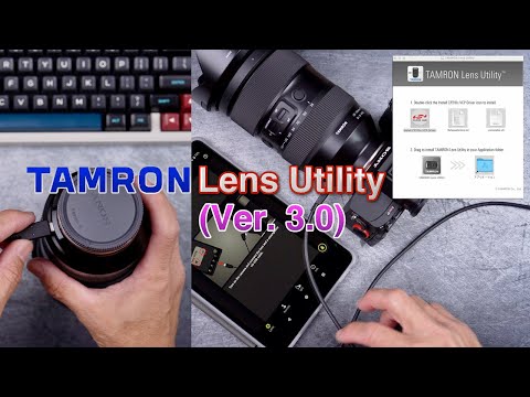 TAMRON Lens Utility Version 3.0 (How to Install &amp; Connect to Mac Computer &amp; Android Mobile)