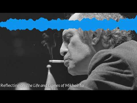 What can we learn from the classic chess book The Life and Games of Mikhail Tal?