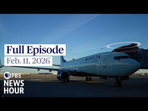 PBS News Hour full episode, Feb. 11, 2026