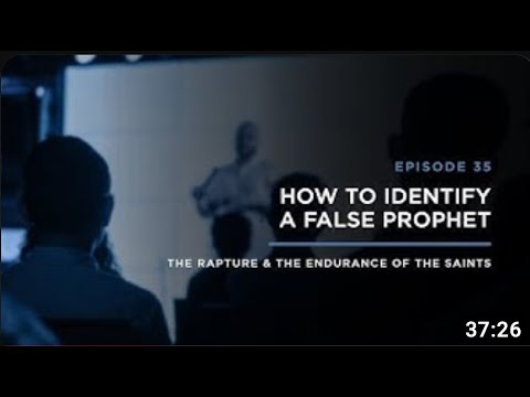 How to Identify a False Prophet: THE RAPTURE & ENDURANCE OF THE SAINTS
