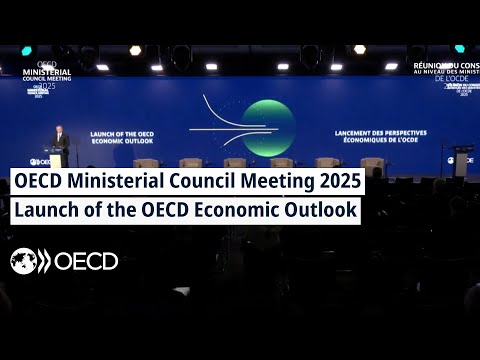 OECD Ministerial Council Meeting 2025 - Economic Outlook