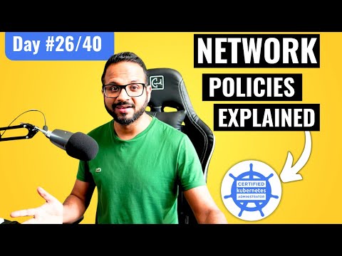 Day 26/40 - Kubernetes Network Policies Explained