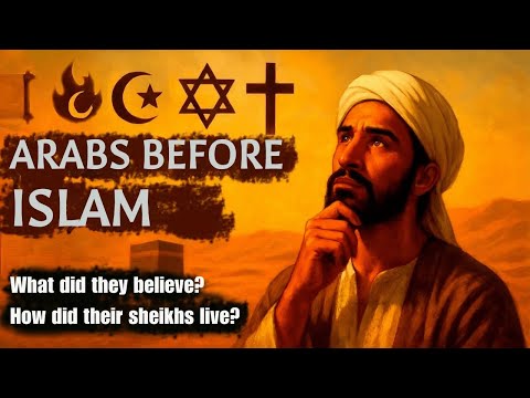 What Was Life Like for Arabs Before Islam?