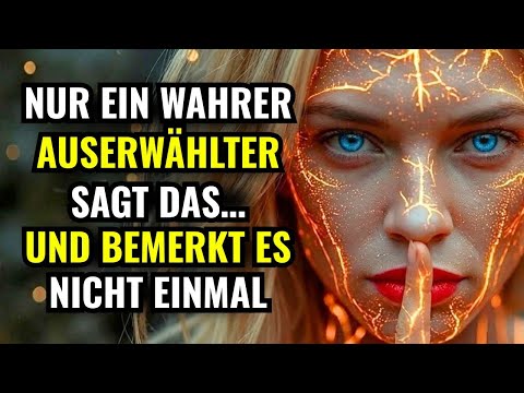 10 Sätze, Die SOFORT Einen AUSERWÄHLTEN IDENTIFIZIEREN! (Wenn Du Das Sagst, VORSICHT)