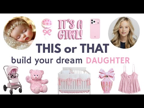 This or That? Build Your Dream DAUGHTER 🍼🎀👧🏻 From Baby to Teen!