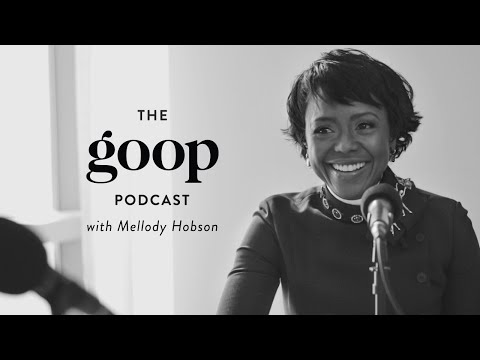 Financial Empowerment & Workplace Diversity With Mellody Hobson - The goop Podcast