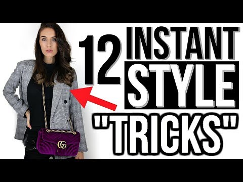 12 INSTANT TRICKS TO LOOK MORE STYLISH!