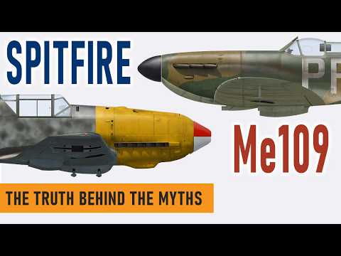 Spitfire vs Me109 in the Battle of Britain - The Myths and the Truth