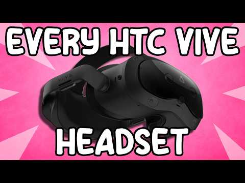 Every HTC Vive Headset