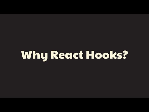 Why React Hooks?