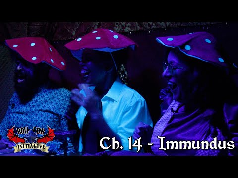 Ch.14 - Immundus |  Roll for InitiaGive