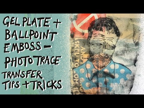 Gel plate + ballpoint emboss/photo trace tips