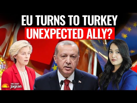 Europe's Surprise Move, Is Turkey Back At The Center Of EU Economic Strategy? | EXPLAINED