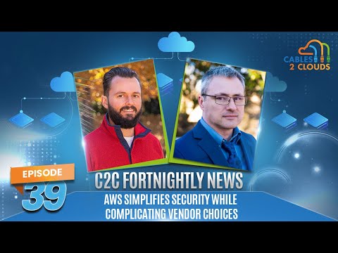 AWS Simplifies Security While Complicating Vendor Choices - C2C Fortnightly News Update