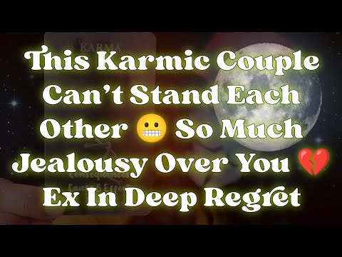 This Karmic Couple Can’t Stand Each Other 😬 So Much Jealousy Over You 💔 Ex In Deep Regret