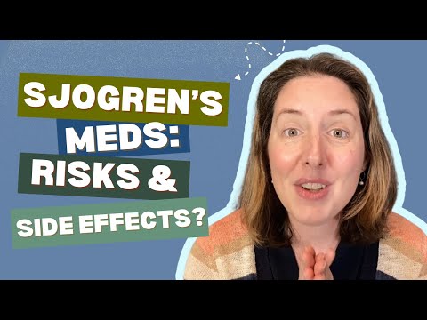 Sjogren's Disease Medications: Side Effects & Risks with Doctor-Patient Dr. Kara Wada