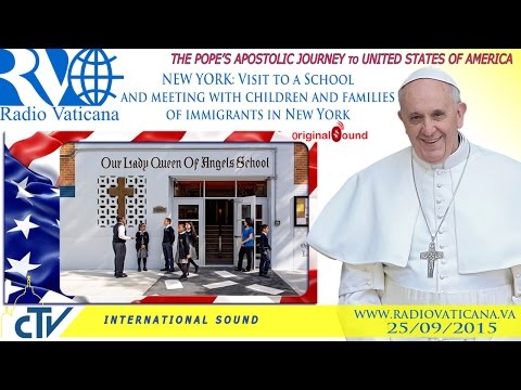 Pope Francis in the U.S. - Visit to a School and meeting with immigrants
