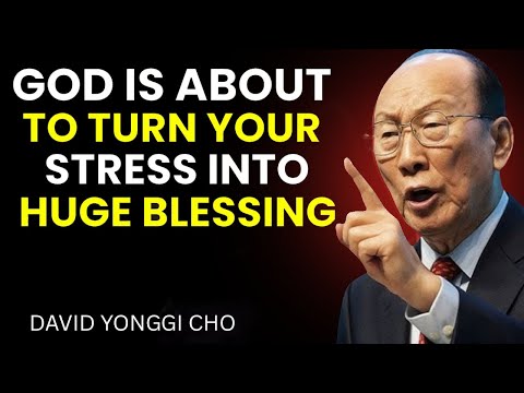 Don’t Panic! God Is About to Turn Your Stress Into a Huge Blessing - David Yonggi Cho