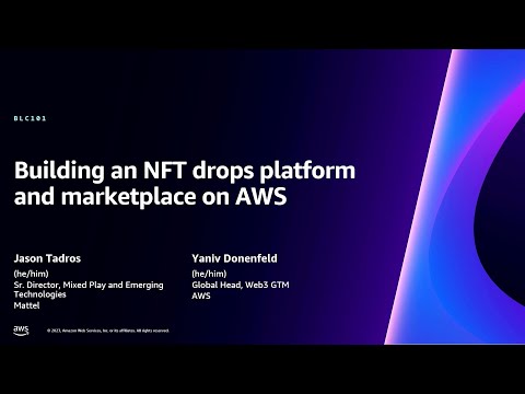 AWS re:Invent 2023 - Building an NFT drops platform and marketplace on AWS (BLC101)