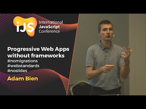 Progressive Web Apps without frameworks #nomigrations #webstandards #noslides | Adam Bien