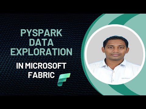 PySpark Data Exploration in Microsoft Fabric - Rajendra Ongole
