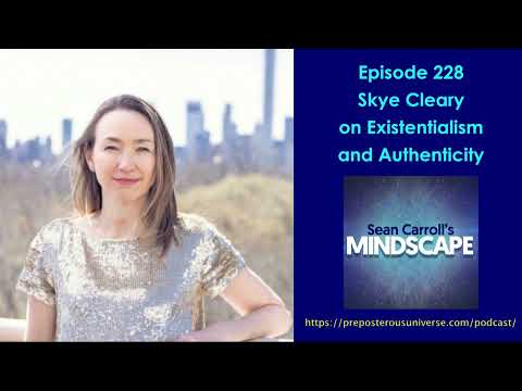 Mindscape 228 | Skye Cleary on Existentialism and Authenticity