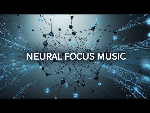 🎧 Neural Focus Music — Deep Concentration for Studying & Work | MindLoop Audio