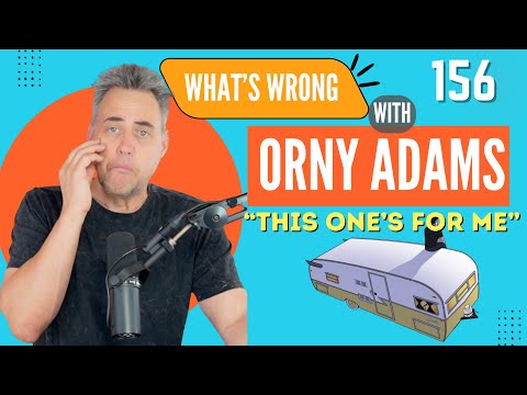 Orny Adams 156: This One’s For Me