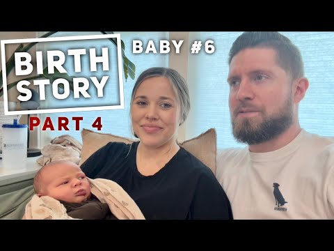 Birth Story: Baby #6 (Part 4)
