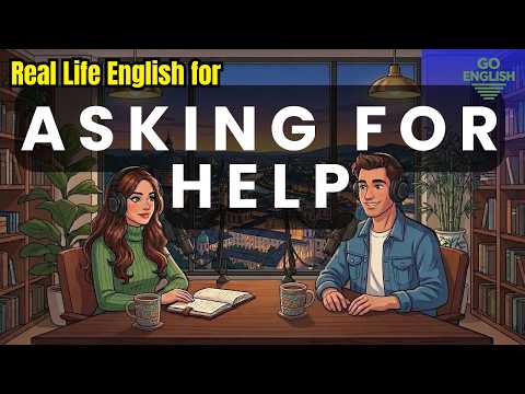 Real Life English for Asking for Help | English Podcast for Speaking Fluency