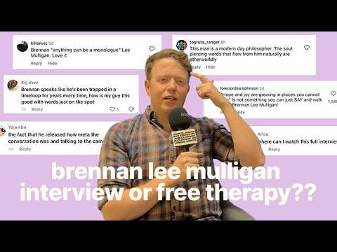 brennan lee mulligan interview where he’s casually handing out priceless wisdom like candy