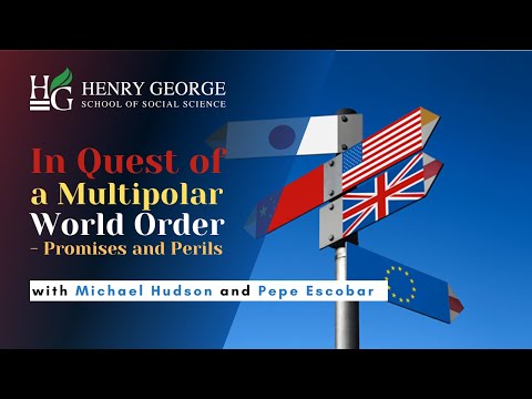 In Quest of a Multipolar Economic World Order with Michael Hudson and Pepe Escobar