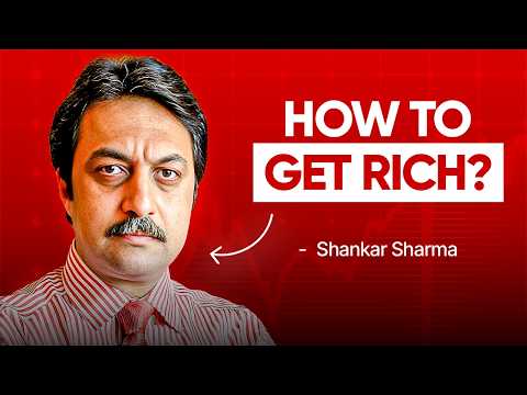 Most Indians will NEVER get rich | Shankar Sharma on investing and making BIG Money!
