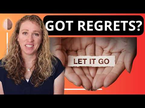 How to Let Go of the Past - 3 Steps for Regret
