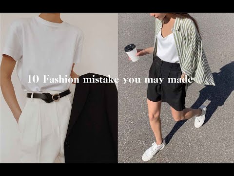 【10個常見的穿搭誤區】告別路人變女神 | 10 fashion mistake you may make
