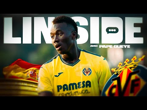 72H en Liga : Il mâouvre ses portes Ă Villarreal â LINâSIDE (ft. Pape Gueye)