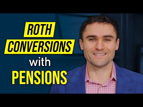 Roth Conversion Planning With A Pension: Everything You Need To Know