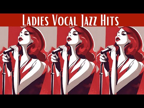 Ladies Vocal Jazz Hits [Vocal Jazz, Smooth Jazz, Vintage Jazz]