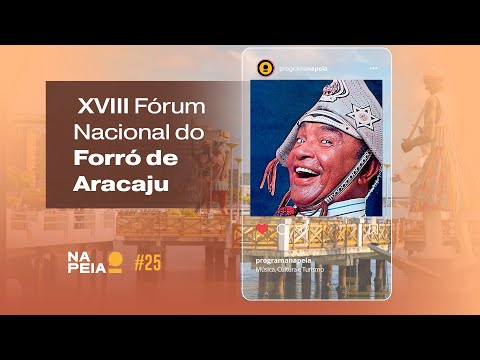 Na Peia:  XVIII Fórum Nacional do Forró de Aracaju - Um Evento Histórico! #25