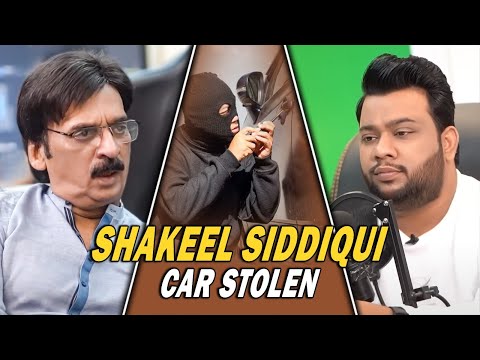 NADIR ALI PODCAST  FEATURING SHAKEEL SIDDQUI  | CAR STOLEN |
