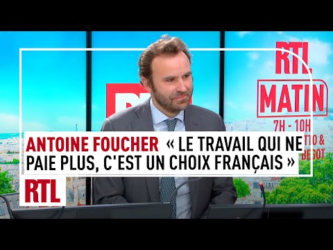 Antoine Foucher : "Le travail qui ne paie plus, c'est un choix français"