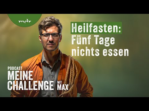 Heilfasten: Fünf Tage nichts essen | Podcast Meine Challenge | MDR