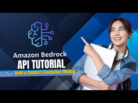 Amazon Bedrock API Tutorial: Build Generative AI Apps Fast