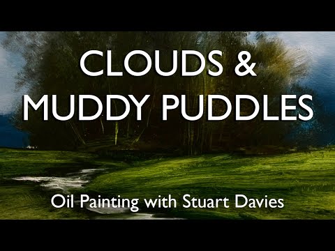 How to Paint Clouds and Muddy Puddles - Oil Painting With Stuart Davies
