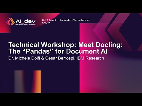 Technical Workshop: Meet Docling: The “Pandas” for Document AI - Peter Staar & Cesar Berrospi