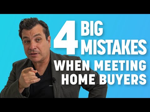 4 Big Mistakes When Meeting Home Buyers for the First Time
