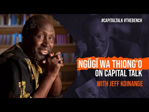 NGUGI WA THIONGO on Capital Talk with Jeff Koinange