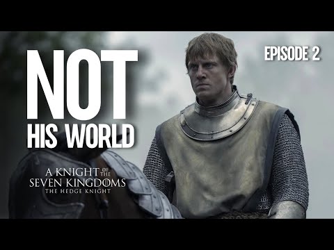 Why Dunk Doesn’t Fit the World of Knights | Episode 2 Explained
