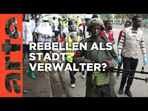 DR Kongo: Die neuen Herren von Goma | ARTE Reportage